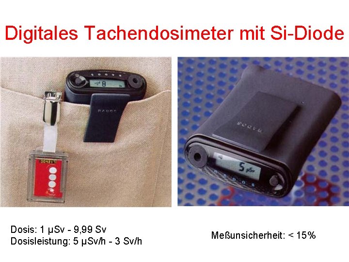 Digitales Tachendosimeter mit Si-Diode Dosis: 1 μSv - 9, 99 Sv Dosisleistung: 5 μSv/h