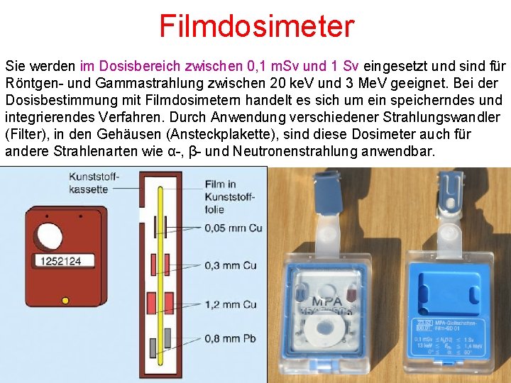 Filmdosimeter Sie werden im Dosisbereich zwischen 0, 1 m. Sv und 1 Sv eingesetzt