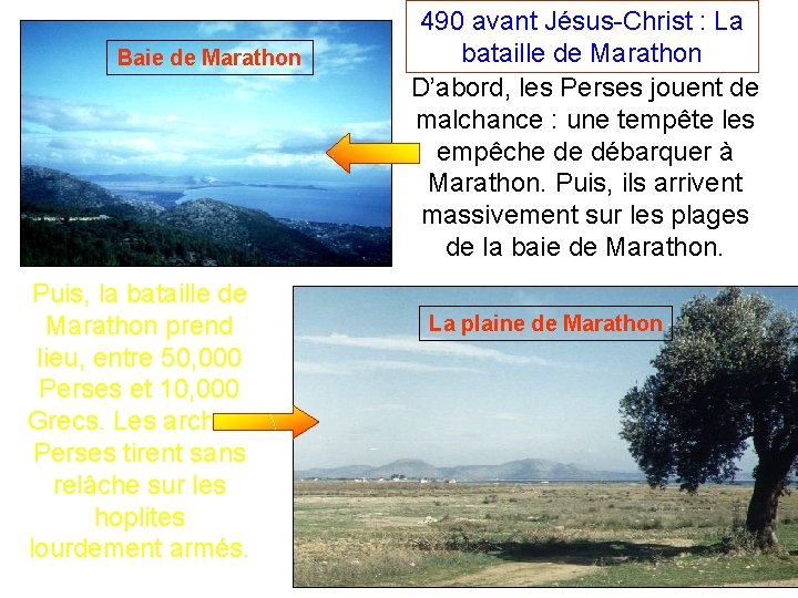 Baie de Marathon Puis, la bataille de Marathon prend lieu, entre 50, 000 Perses