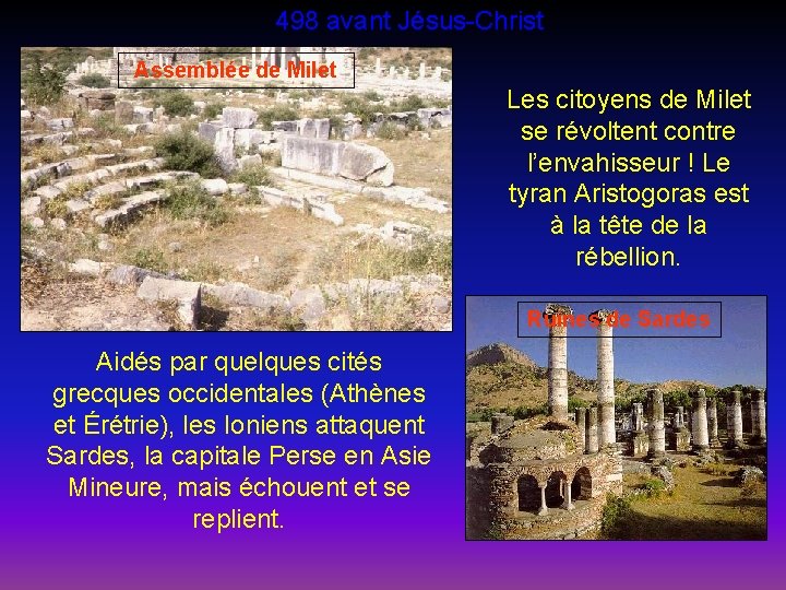 498 avant Jésus-Christ Assemblée de Milet Les citoyens de Milet se révoltent contre l’envahisseur