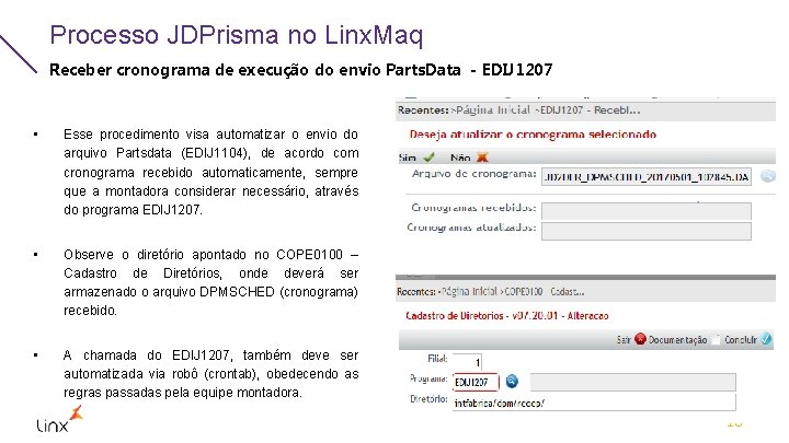 Processo JDPrisma no Linx. Maq Receber cronograma de execução do envio Parts. Data -