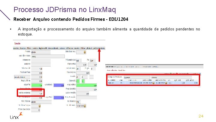 Processo JDPrisma no Linx. Maq Receber Arquivo contendo Pedidos Firmes - EDIJ 1204 •