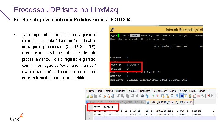 Processo JDPrisma no Linx. Maq Receber Arquivo contendo Pedidos Firmes - EDIJ 1204 •
