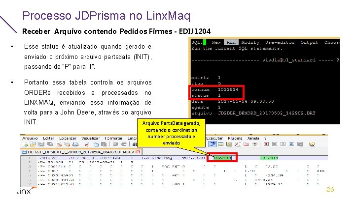 Processo JDPrisma no Linx. Maq Receber Arquivo contendo Pedidos Firmes - EDIJ 1204 •