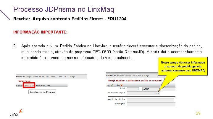 Processo JDPrisma no Linx. Maq Receber Arquivo contendo Pedidos Firmes - EDIJ 1204 INFORMAÇÃO