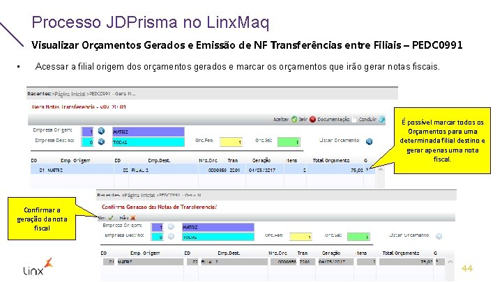 Processo JDPrisma no Linx. Maq Visualizar Orçamentos Gerados e Emissão de NF Transferências entre