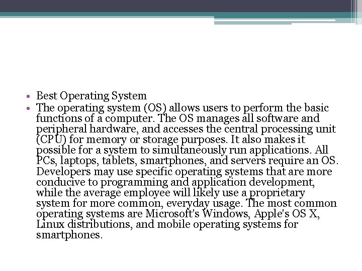  • Best Operating System • The operating system (OS) allows users to perform