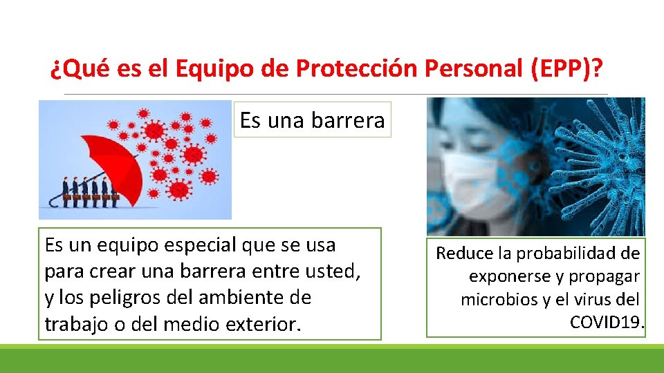 ¿Qué es el Equipo de Protección Personal (EPP)? Es una barrera Es un equipo