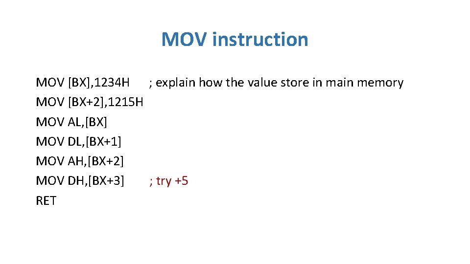 MOV instruction MOV [BX], 1234 H ; explain how the value store in main