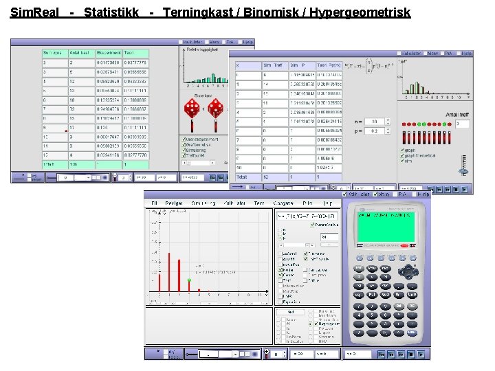 Sim. Real - Statistikk - Terningkast / Binomisk / Hypergeometrisk 