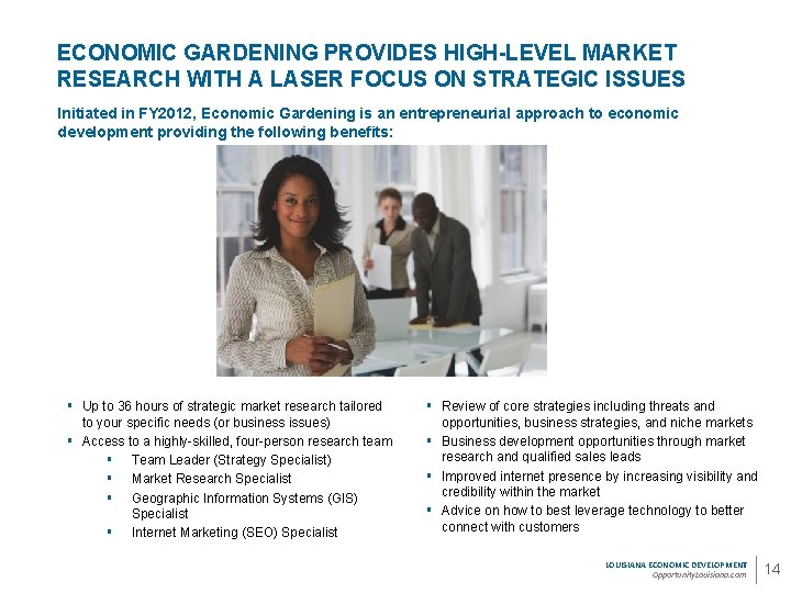 ECONOMIC GARDENING PROVIDES HIGH-LEVEL MARKET RESEARCH WITH A LASER FOCUS ON STRATEGIC ISSUES Initiated