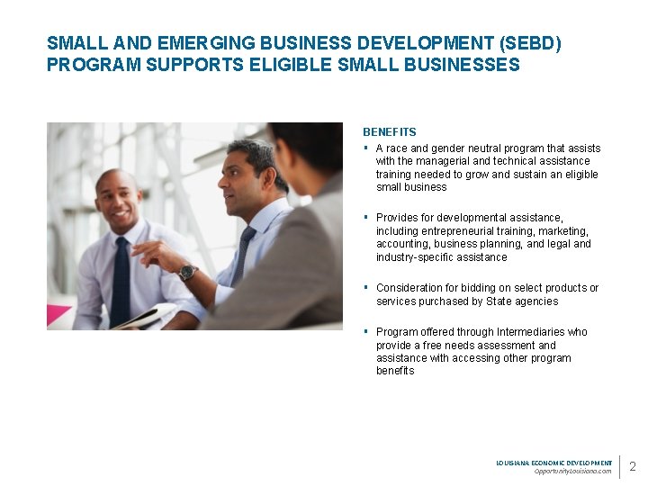 SMALL AND EMERGING BUSINESS DEVELOPMENT (SEBD) PROGRAM SUPPORTS ELIGIBLE SMALL BUSINESSES BENEFITS § A