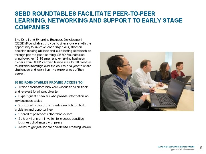 SEBD ROUNDTABLES FACILITATE PEER-TO-PEER LEARNING, NETWORKING AND SUPPORT TO EARLY STAGE COMPANIES The Small