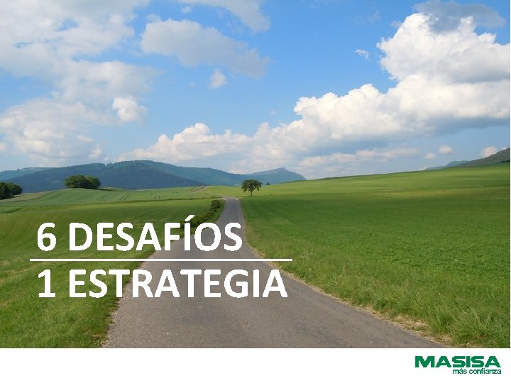 6 DESAFÍOS 1 ESTRATEGIA 