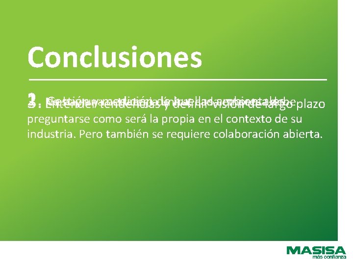 Conclusiones 2. 1. Gestión hay una y tendencias medición estrategiade única, huellas cada ambientales