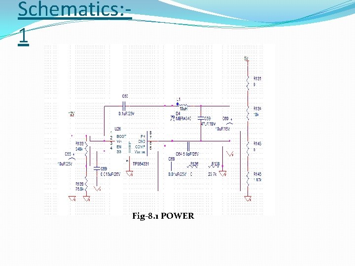 Schematics: 1 Fig-8. 1 POWER 