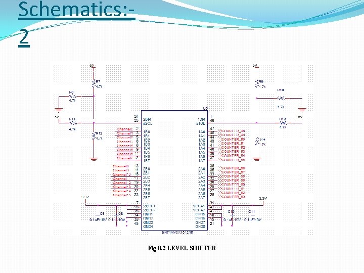 Schematics: 2 Fig-8. 2 LEVEL SHIFTER 