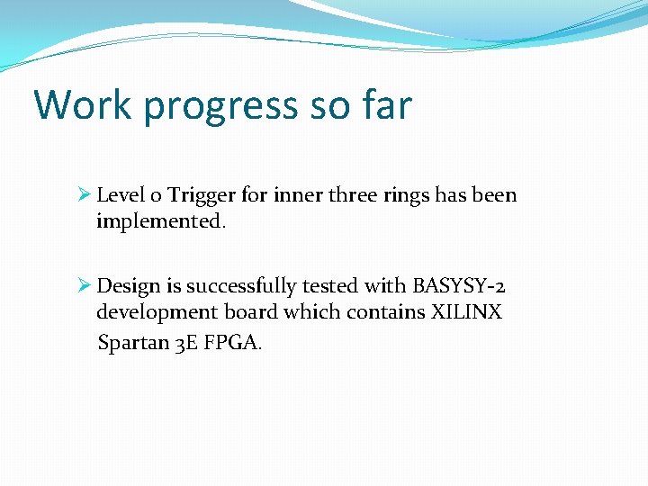 Work progress so far Ø Level 0 Trigger for inner three rings has been