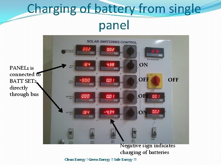 Charging of battery from single panel ON PANEL 1 is connected to BATT SET