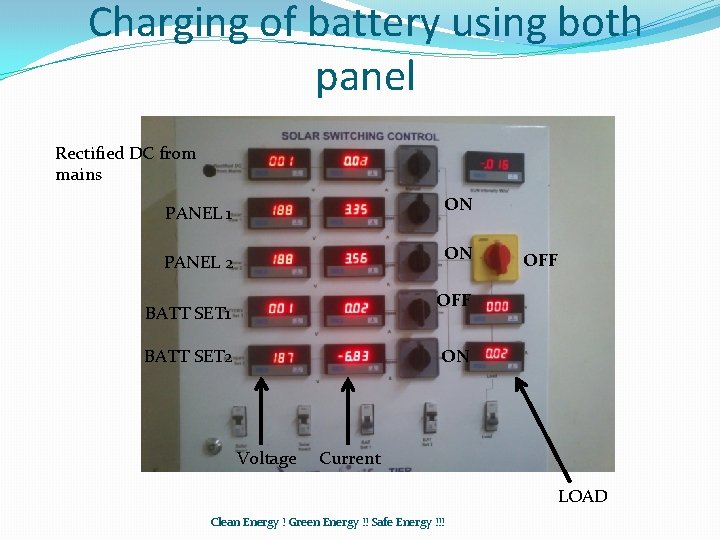 Charging of battery using both panel Rectified DC from mains PANEL 1 ON PANEL