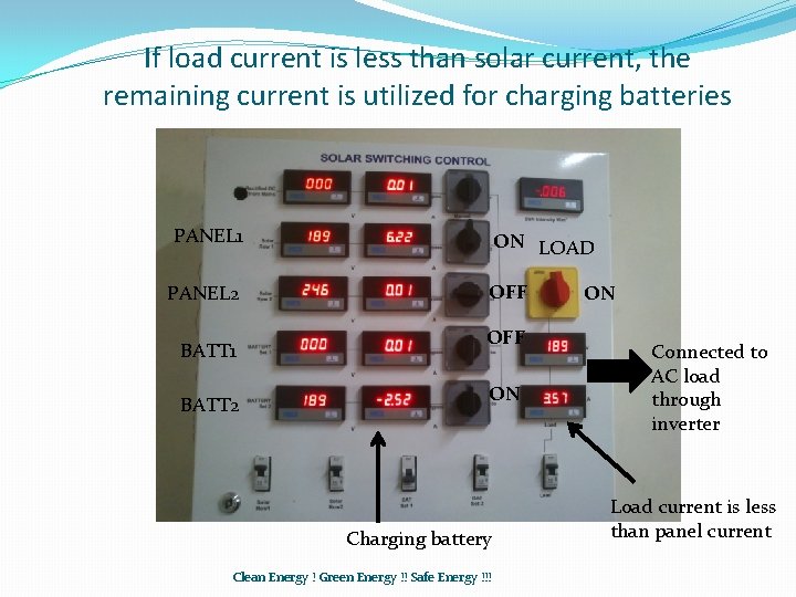 If load current is less than solar current, the remaining current is utilized for