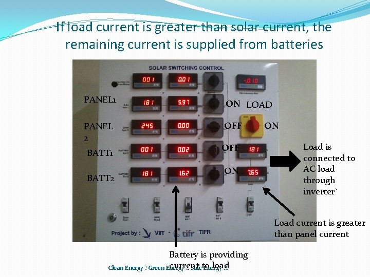If load current is greater than solar current, the remaining current is supplied from