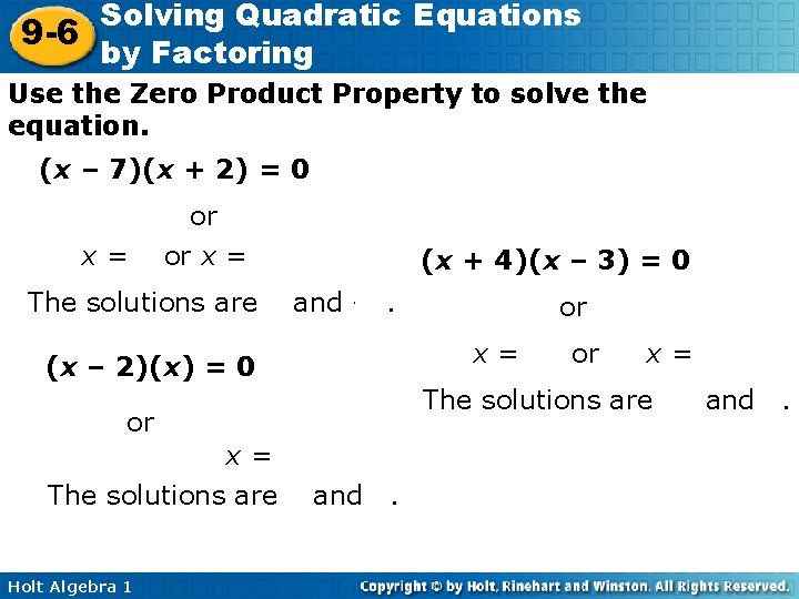 Solving Quadratic Equations 9 -6 by Factoring Use the Zero Product Property to solve