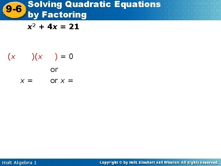 Solving Quadratic Equations 9 -6 by Factoring xx 22 + 4 x = =