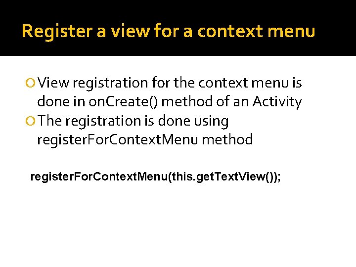 Register a view for a context menu View registration for the context menu is