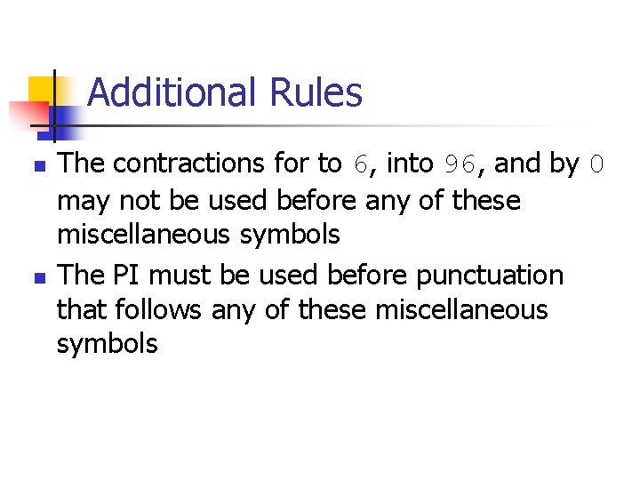 Additional Rules n n The contractions for to 6, into 96, and by 0