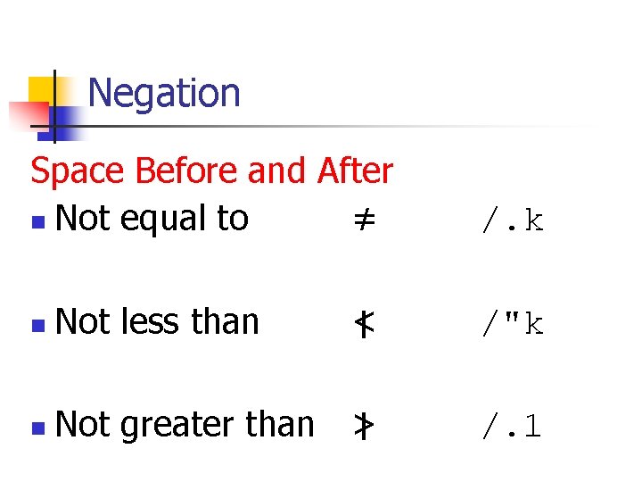 Negation Space Before and After n Not equal to ≠ /. k n Not