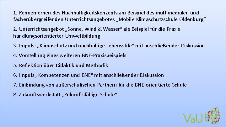 1. Kennenlernen des Nachhaltigkeitskonzepts am Beispiel des multimedialen und fächerübergreifenden Unterrichtsangebotes „Mobile Klimaschutzschule Oldenburg“