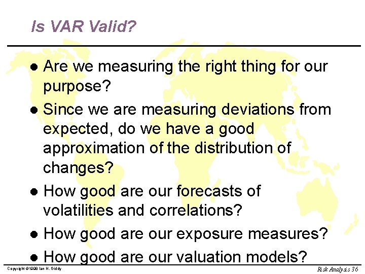 Is VAR Valid? Are we measuring the right thing for our purpose? l Since