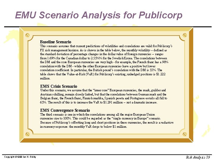 EMU Scenario Analysis for Publicorp Baseline Scenario This scenario assumes that current predictions of