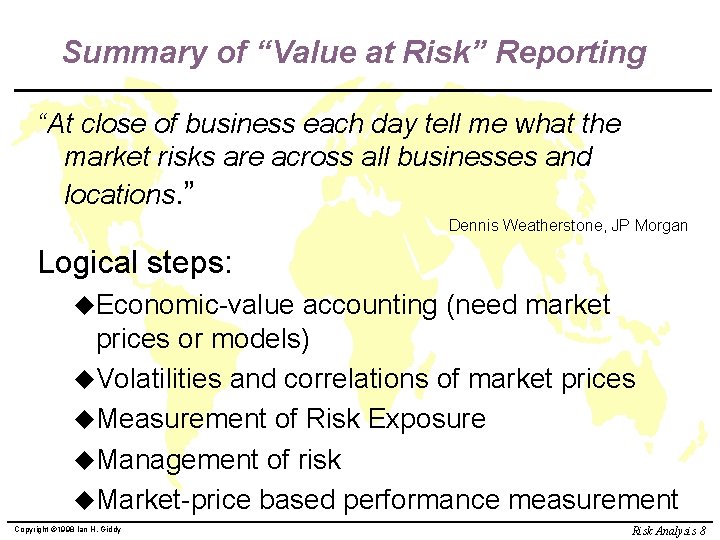 Summary of “Value at Risk” Reporting “At close of business each day tell me