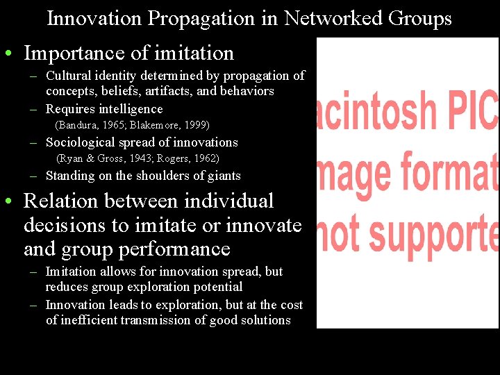 Innovation Propagation in Networked Groups • Importance of imitation – Cultural identity determined by