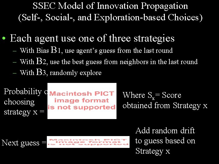 SSEC Model of Innovation Propagation (Self-, Social-, and Exploration-based Choices) • Each agent use