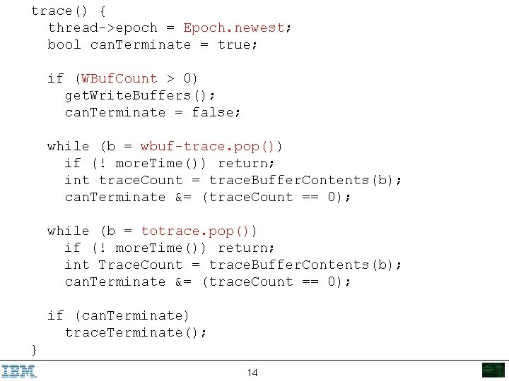 trace() { thread->epoch = Epoch. newest; bool can. Terminate = true; if (WBuf. Count