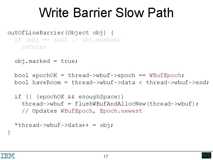 Write Barrier Slow Path out. Of. Line. Barrier(Object obj) { if (obj == null