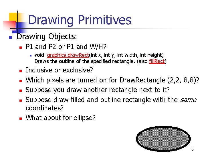 Drawing Primitives n Drawing Objects: n P 1 and P 2 or P 1