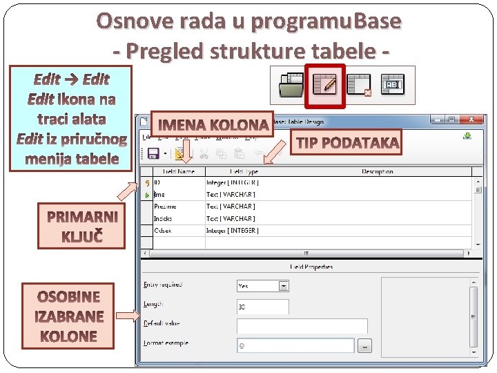 Osnove rada u programu. Base - Pregled strukture tabele Edit → Edit IMENA KOLONA