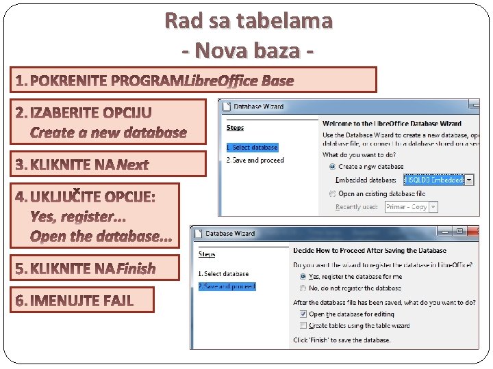 Rad sa tabelama - Nova baza Libre. Office Base Create a new database Next