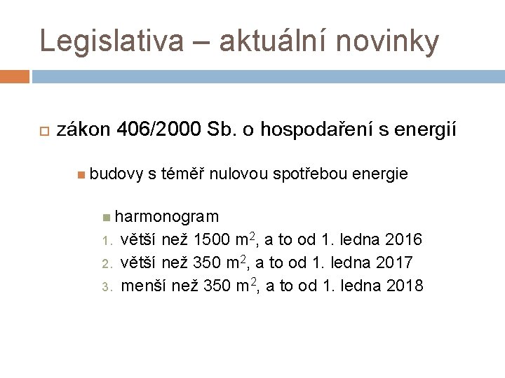 Legislativa – aktuální novinky zákon 406/2000 Sb. o hospodaření s energií budovy s téměř