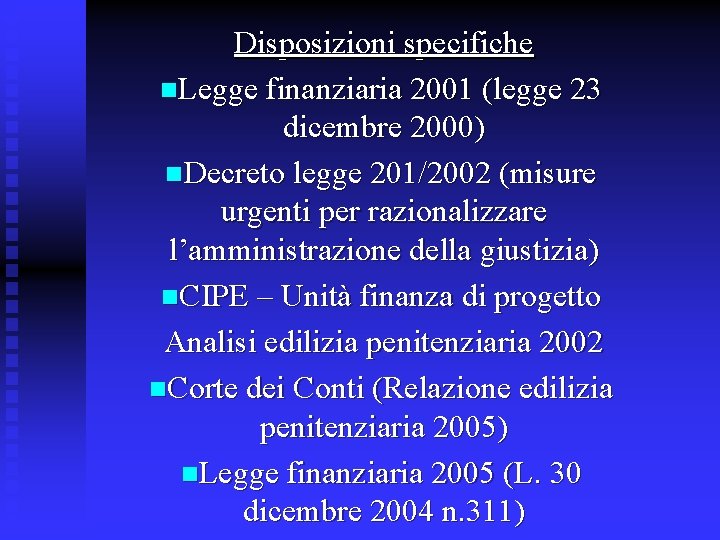 Disposizioni specifiche n. Legge finanziaria 2001 (legge 23 dicembre 2000) n. Decreto legge 201/2002