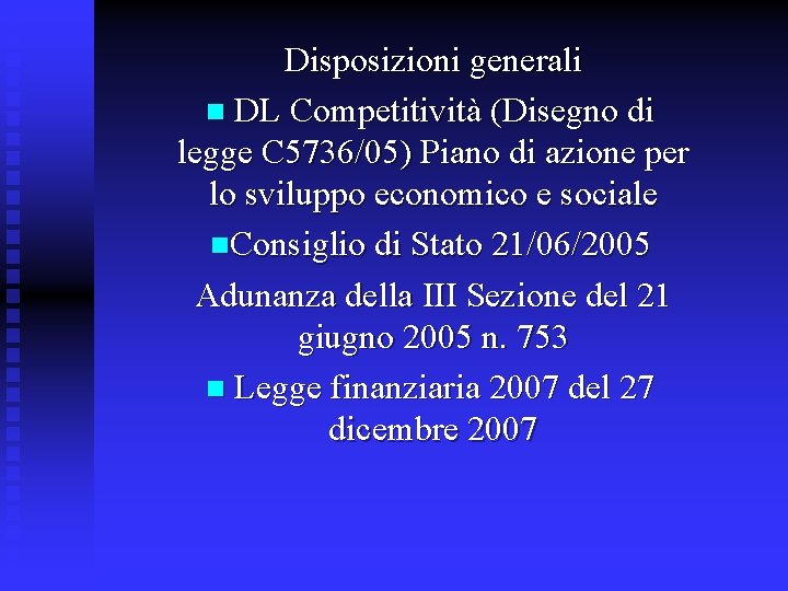 Disposizioni generali n DL Competitività (Disegno di legge C 5736/05) Piano di azione per