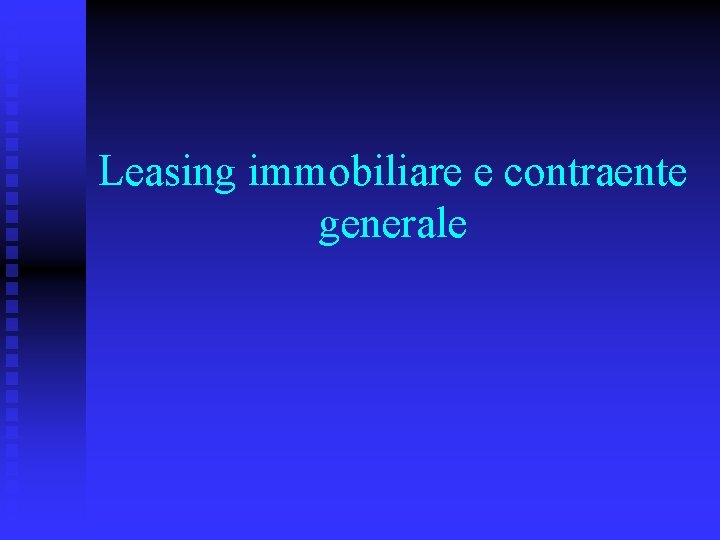 Leasing immobiliare e contraente generale 