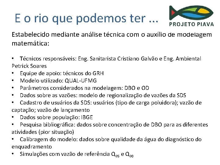 E o rio que podemos ter. . . Estabelecido mediante análise técnica com o