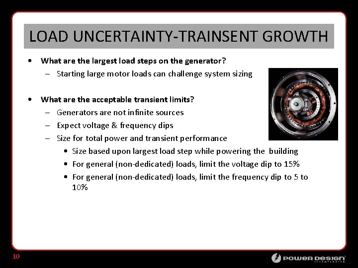 LOAD UNCERTAINTY-TRAINSENT GROWTH • What are the largest load steps on the generator? –