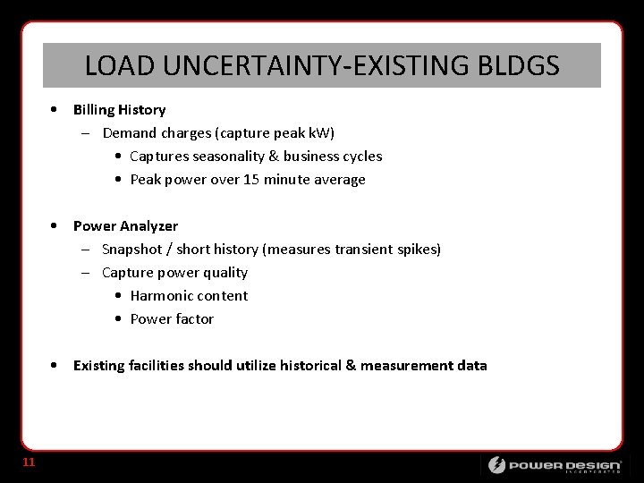 LOAD UNCERTAINTY-EXISTING BLDGS • Billing History – Demand charges (capture peak k. W) •