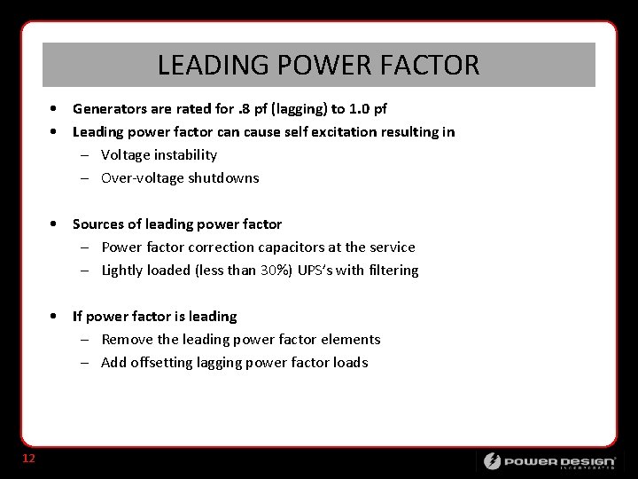 LEADING POWER FACTOR • Generators are rated for. 8 pf (lagging) to 1. 0